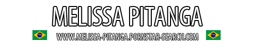 Brazilian Pornstar Melissa Pitanga